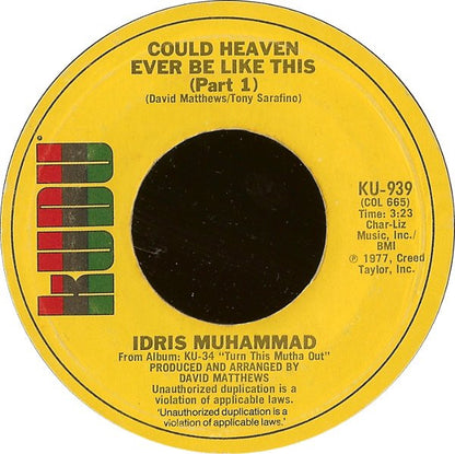 Idris Muhammad : Could Heaven Ever Be Like This (7", Single, Styrene, Pit)
