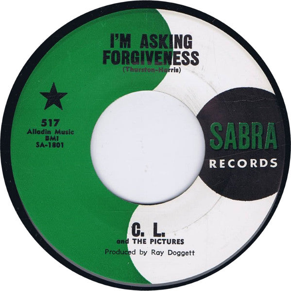 C. L. Weldon & The Pictures : I'm Asking Forgiveness  (7", Single)
