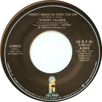 Robert Palmer : I Didn't Mean To Turn You On (7", Single, SP )
