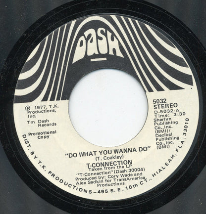 T-Connection : Do What You Wanna Do (7", Single, Promo, Styrene)