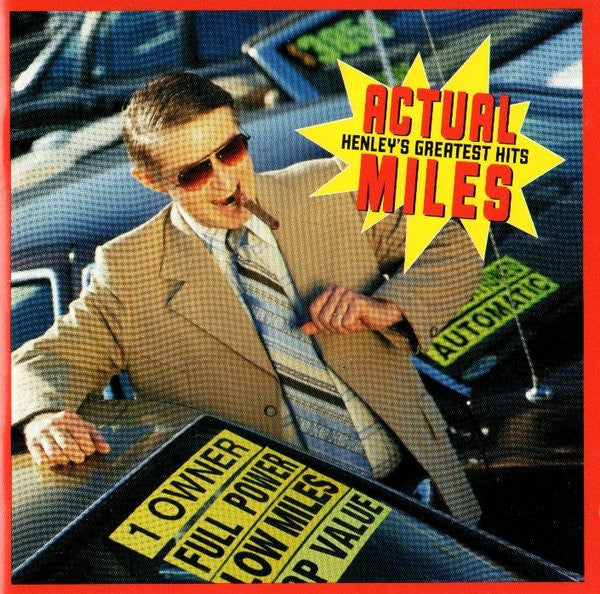 Don Henley : Actual Miles (Henley's Greatest Hits) (CD, Comp, Club, RE, RP, Cin)