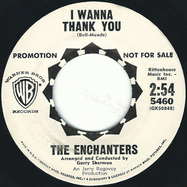 The Enchanters (5) : I Wanna Thank You / I'm A Good Man (7", Promo)