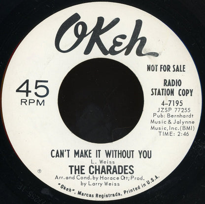 The Charades (10) : Can't Make It Without You / Love Of My Life (7", Promo)