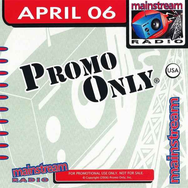 Various : Promo Only Mainstream Radio: April 06 (CD, Comp, Promo)