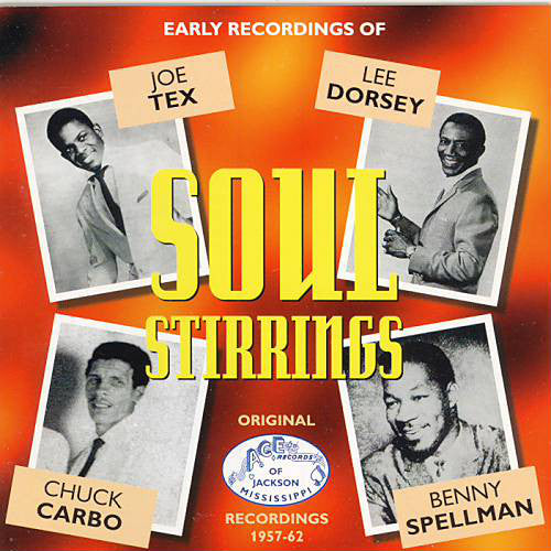 Various : Soul Stirrings (The Ace (MS.) Recordings Of Joe Tex, Lee Dorsey, Benny Spellman And Chuck Carbo) (CD, Comp)