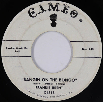 Frankie Brent : More Of Everything / Bangin On The Bongo (7")