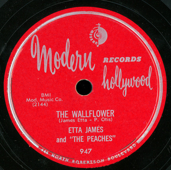 Etta James And The Peaches : The Wallflower / Hold Me, Squeeze Me (10")