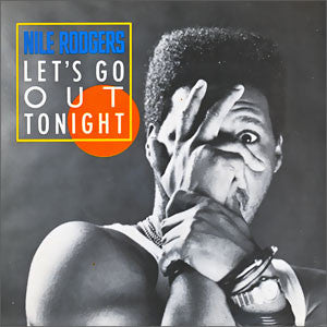 Nile Rodgers : Let's Go Out Tonight (7")