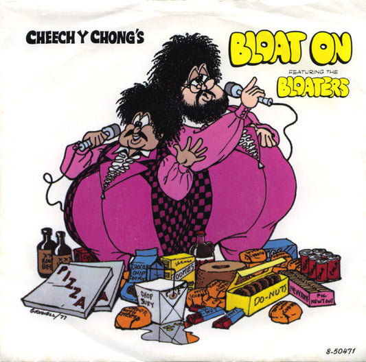 Cheech & Chong : Bloat On / Just Say "Right On" (The Bloaters' Creed) (7", Single, Styrene)