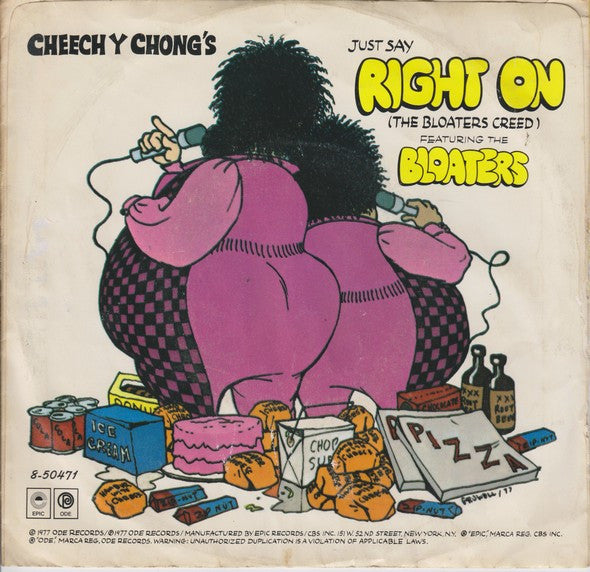 Cheech & Chong : Bloat On / Just Say "Right On" (The Bloaters' Creed) (7", Single, Styrene)