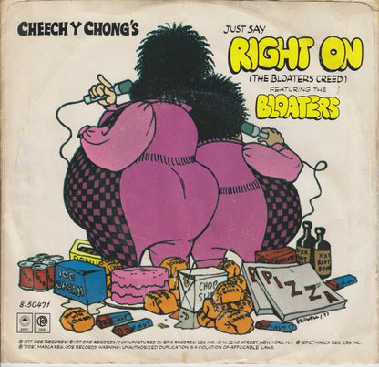 Cheech & Chong : Bloat On / Just Say "Right On" (The Bloaters' Creed) (7", Single, Styrene)