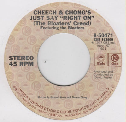 Cheech & Chong : Bloat On / Just Say "Right On" (The Bloaters' Creed) (7", Single, Styrene)