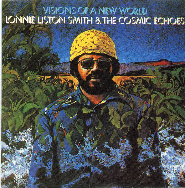 Lonnie Liston Smith And The Cosmic Echoes : Visions Of A New World (CD, Album, RE)