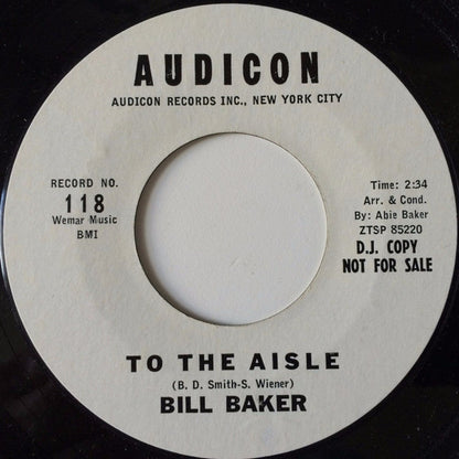Bill Baker (5) : To The Aisle / Just To Be Near You (7", Promo)