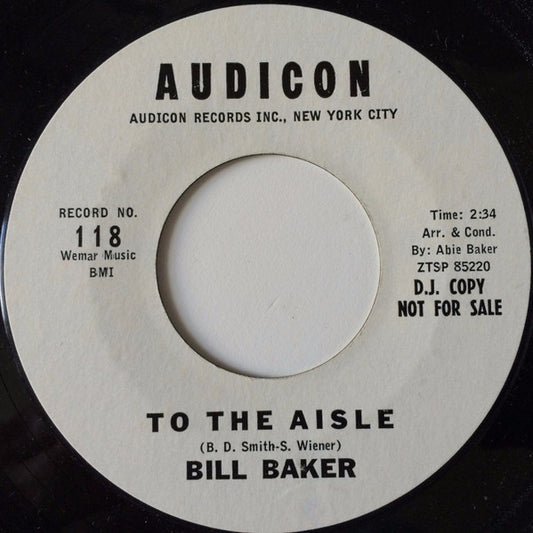 Bill Baker (5) : To The Aisle / Just To Be Near You (7", Promo)