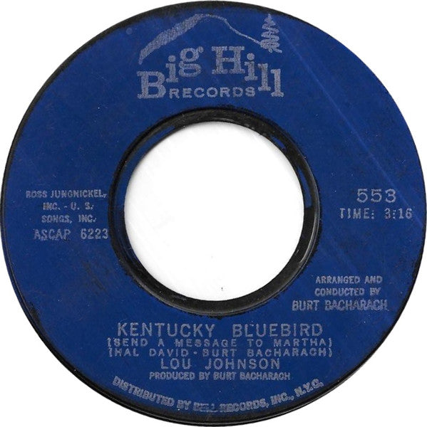 Lou Johnson : Kentucky Bluebird (Send A Message To Martha) / The Last One To Be Loved (7", Single, Styrene)