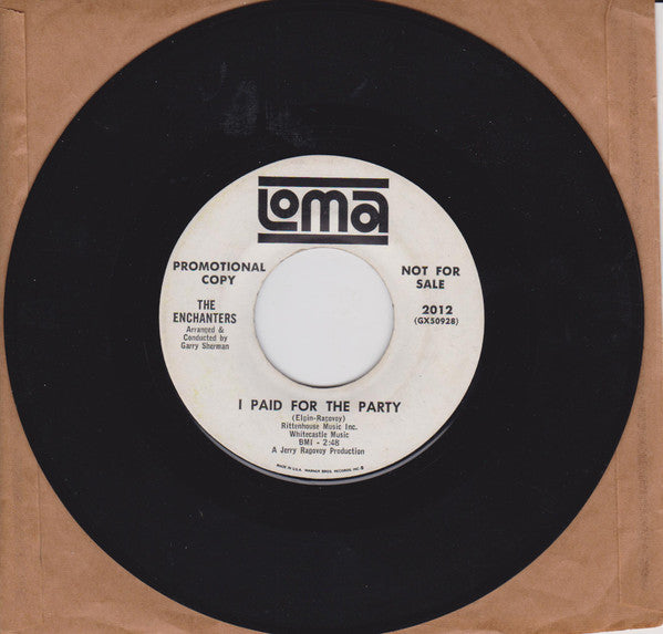 The Enchanters (5) : I Want To Be Loved / I Paid For The Party (7", Promo)