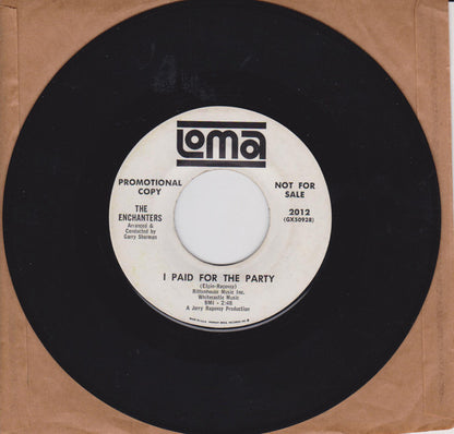 The Enchanters (5) : I Want To Be Loved / I Paid For The Party (7", Promo)