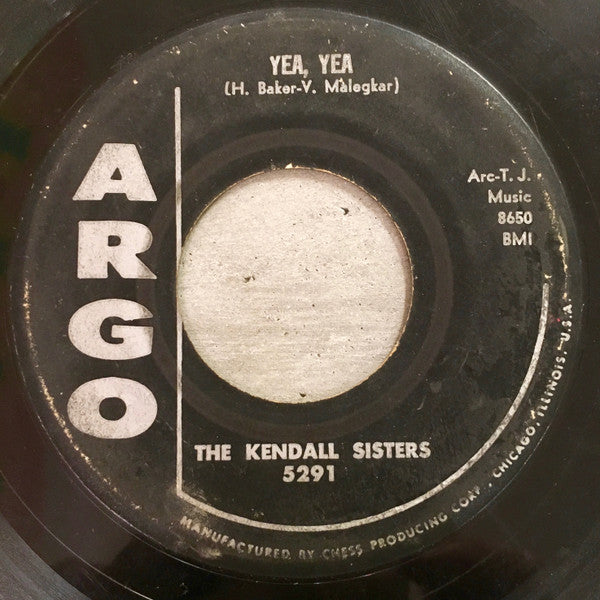 The Kendall Sisters : Yea, Yea / Won't You Be My Baby (7")