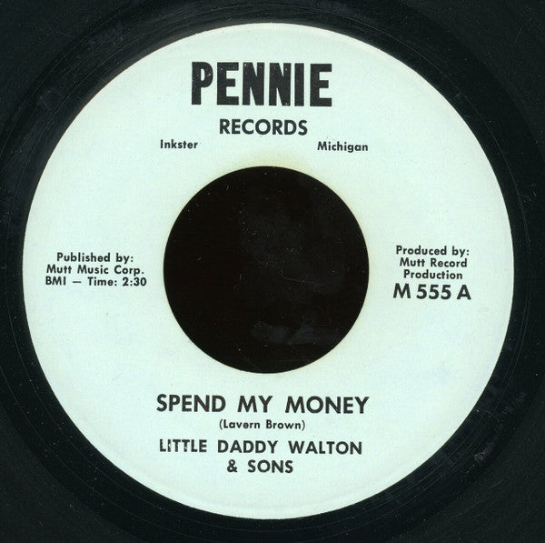 Little Daddy Walton & Sons : Spend My Money / I've Got A Broken Heart (7")