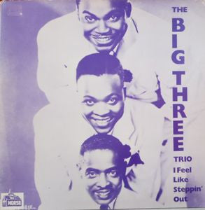 The Big Three Trio : I Feel Like Steppin' Out (CD, Comp)