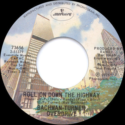 Bachman-Turner Overdrive : Roll On Down The Highway (7", Styrene, PRC)