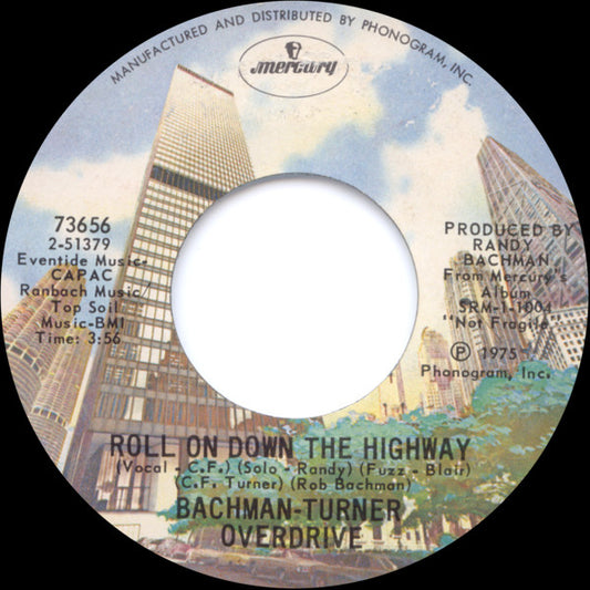 Bachman-Turner Overdrive : Roll On Down The Highway (7", Styrene, PRC)