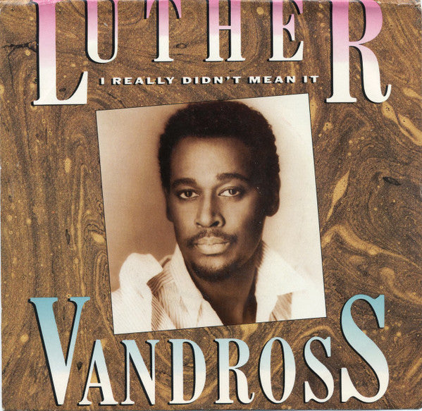 Luther Vandross : I Really Didn't Mean It (7", Single, Styrene)