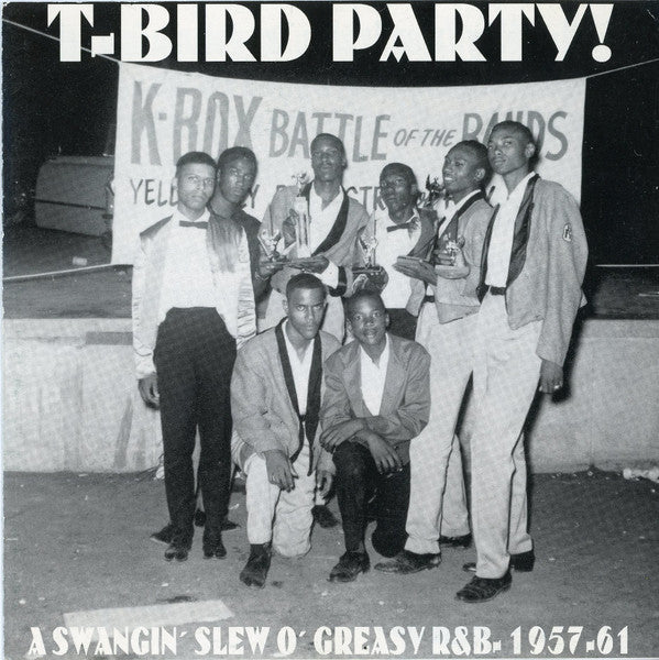 Various : T-Bird Party! - A Swangin' Slew O' Greasy R&B - 1957-61 (CD, Comp)