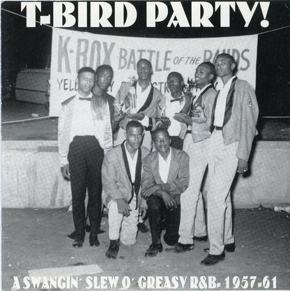 Various : T-Bird Party! - A Swangin' Slew O' Greasy R&B - 1957-61 (CD, Comp)