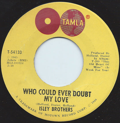 The Isley Brothers : Take Some Time Out For Love / Who Could Ever Doubt My Love (7", Mono, ARP)