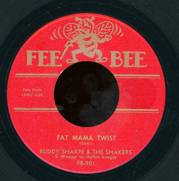 Buddy Sharpe & The Shakers : Fat Mama Twist / White House Twist (7")