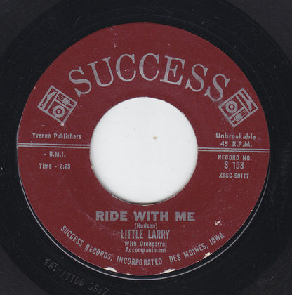 Little Larry (2) : Ride With Me (7", Styrene)