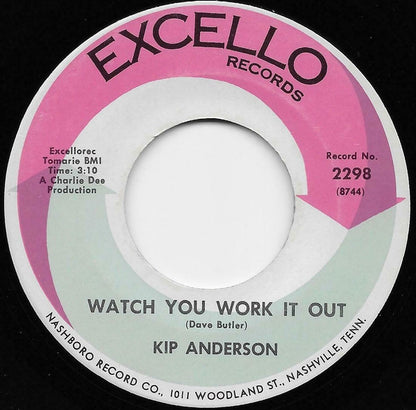 Kip Anderson : Watch You Work It Out / Letter From My Darling (7", Single)