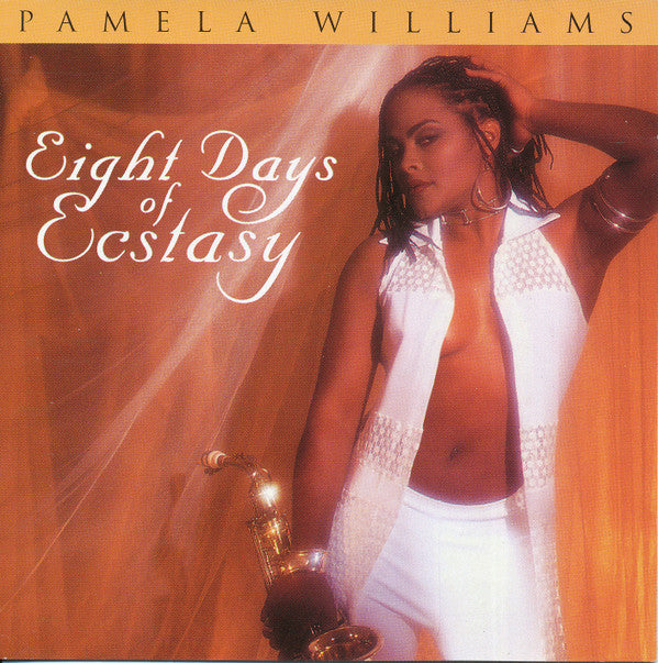 Pamela Williams (3) : Eight Days Of Ecstasy (CD, Album, Enh)