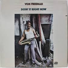 Von Freeman : Doin' It Right Now (LP, Album, MO)