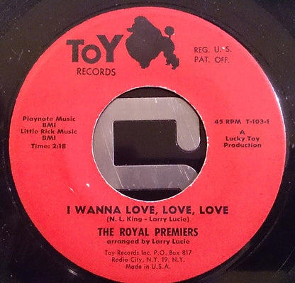 The Royal Premiers : Who Am Without Your Love / I Wanna Love Love Love (7")