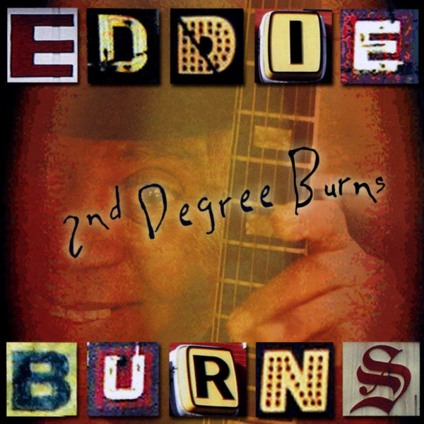 Eddie Burns : 2nd Degree Burns (CD, Album)