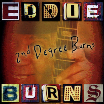 Eddie Burns : 2nd Degree Burns (CD, Album)