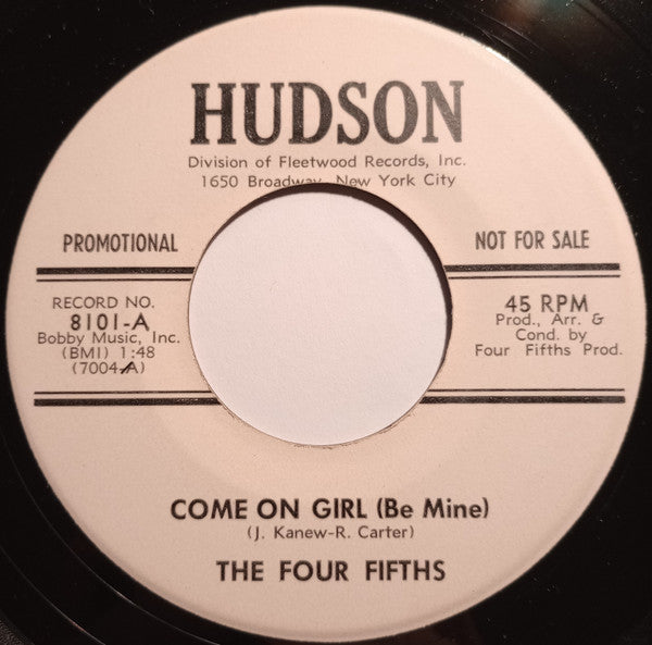 The Four Fifths (4) : Come On Girl (Be Mine) / After Graduation (7", Promo)