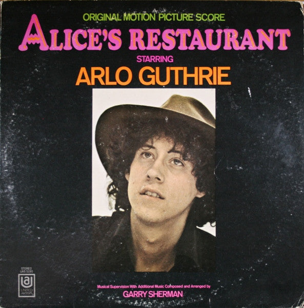 Arlo Guthrie, Garry Sherman : Alice's Restaurant (Original Motion Picture Score) (LP, Album)