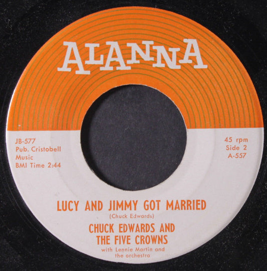 Chuck Edwards And The Five Crowns (2) With Lenny Martin And The Orchestra : If I Were King / Lucy And Jimmy Got Married (7", Single, Mono)