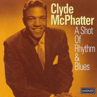 Clyde McPhatter : A Shot Of Rhythm & Blues (CD, Comp, Mono)