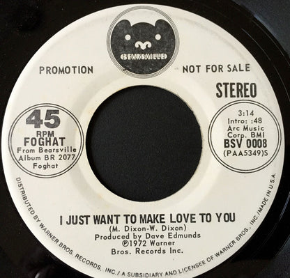 Foghat : I Just Want To Make Love To You (7", Promo)