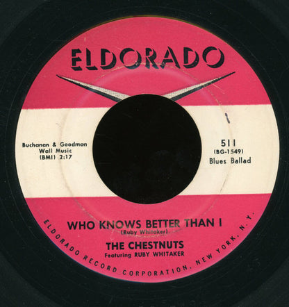 The Chestnuts (3) Featuring Ruby Whitaker : Who Knows Better Than I (7")