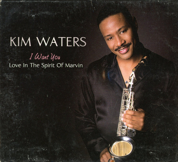 Kim Waters : I Want You - Love In The Spirit Of Marvin (CD)