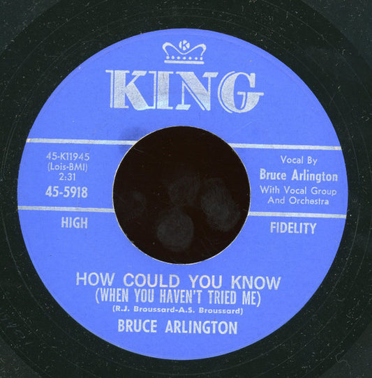 Bruce Arlington : How Could You Know (When You Haven`t Tried Me) (7")