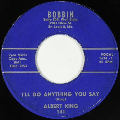 Albert King : I'll Do Anything You Say / Got To Be Some Changes Made (7", Single)