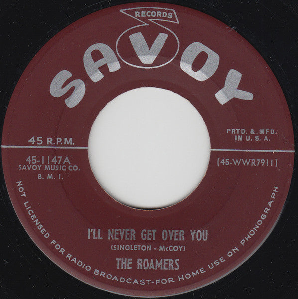 The Roamers (3) : I'll Never Get Over You / Deep Freeze (7")