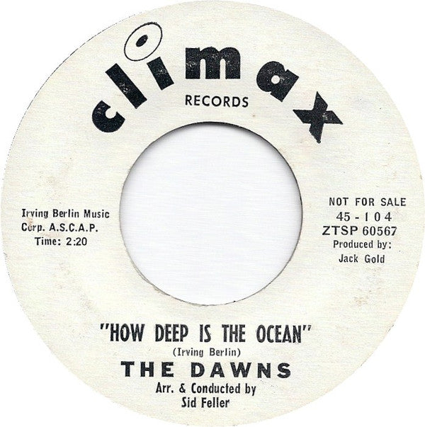 The Dawns (3) : How Deep Is The Ocean / Why Did You Let Me Love You (7", Promo, Styrene)